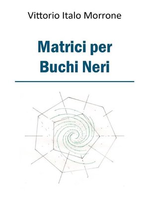 cover image of Matrici per buchi neri